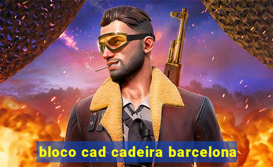 bloco cad cadeira barcelona